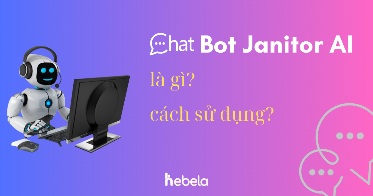 Janitor ai - Tạo bot theo phong cách riêng